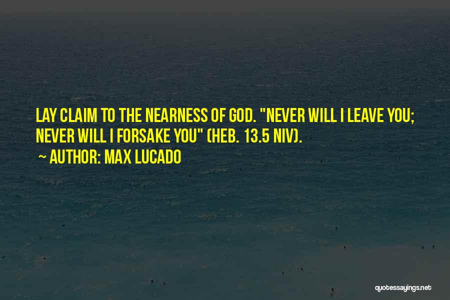 God Will Never Leave You Quotes By Max Lucado