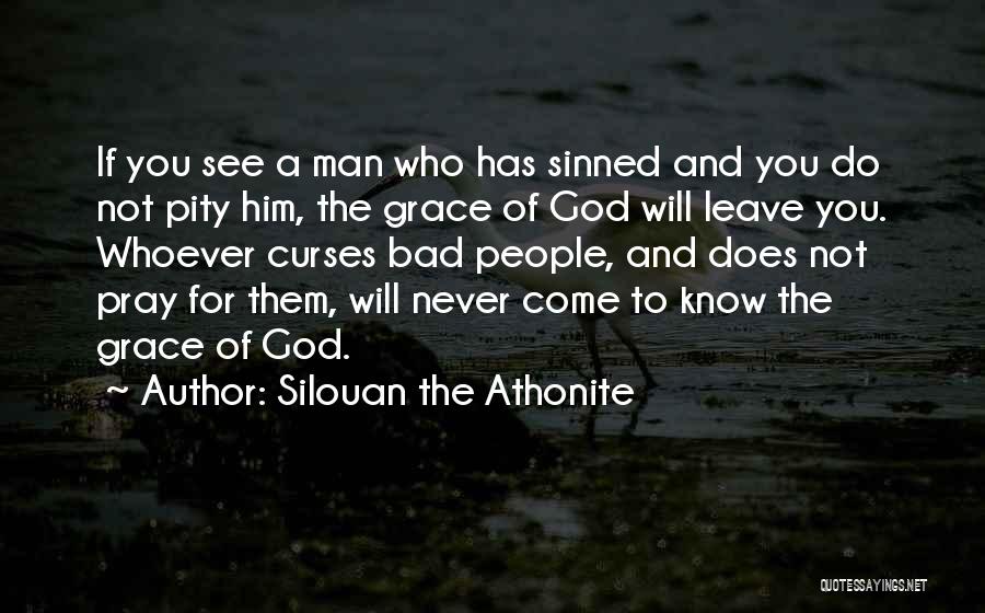 God Will Never Leave You Quotes By Silouan The Athonite