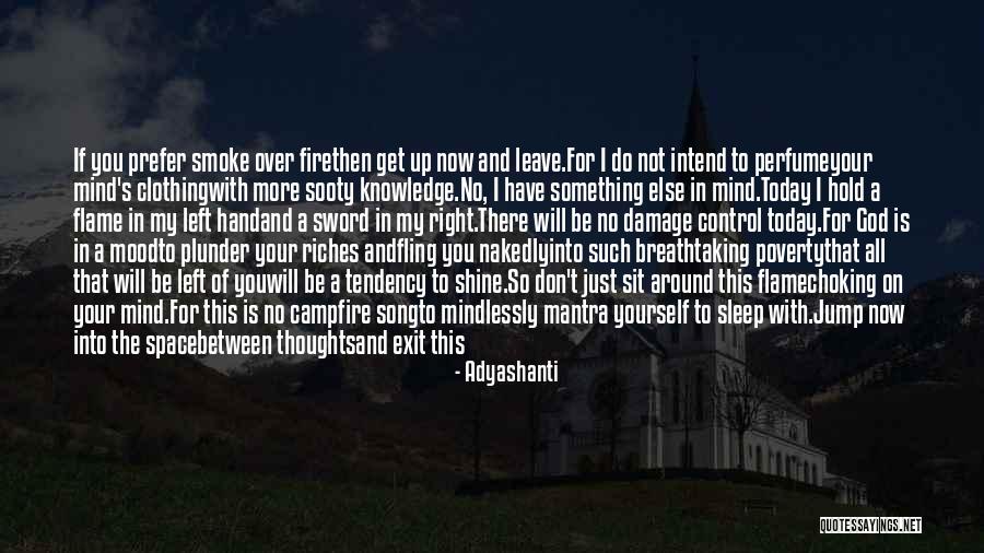 God Will Not Leave You Quotes By Adyashanti God Will Not Leave You Quotes By Adyashanti