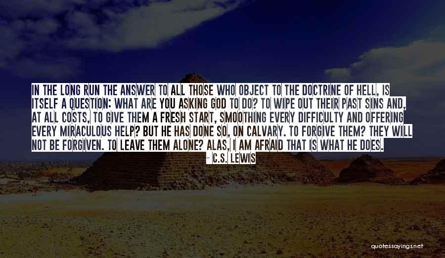 God Will Not Leave You Quotes By C.S. Lewis God Will Not Leave You Quotes By C.S. Lewis