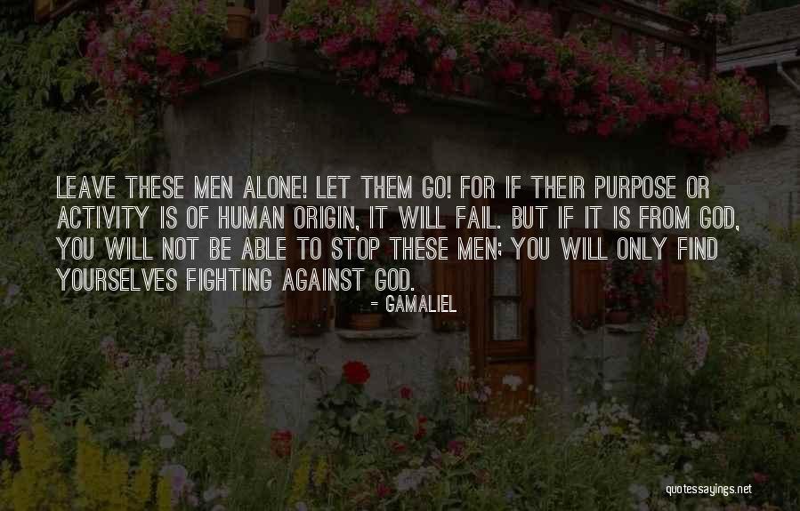 God Will Not Leave You Quotes By Gamaliel