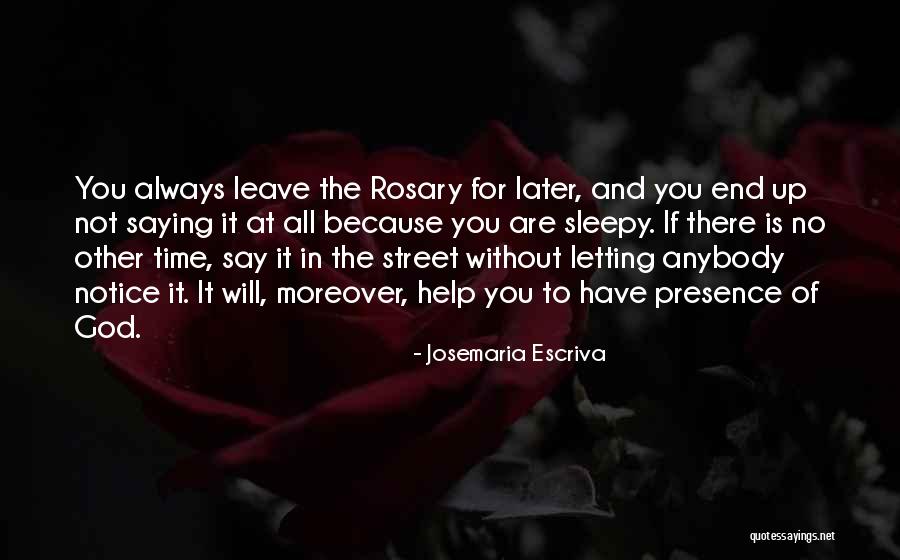 God Will Not Leave You Quotes By Josemaria Escriva