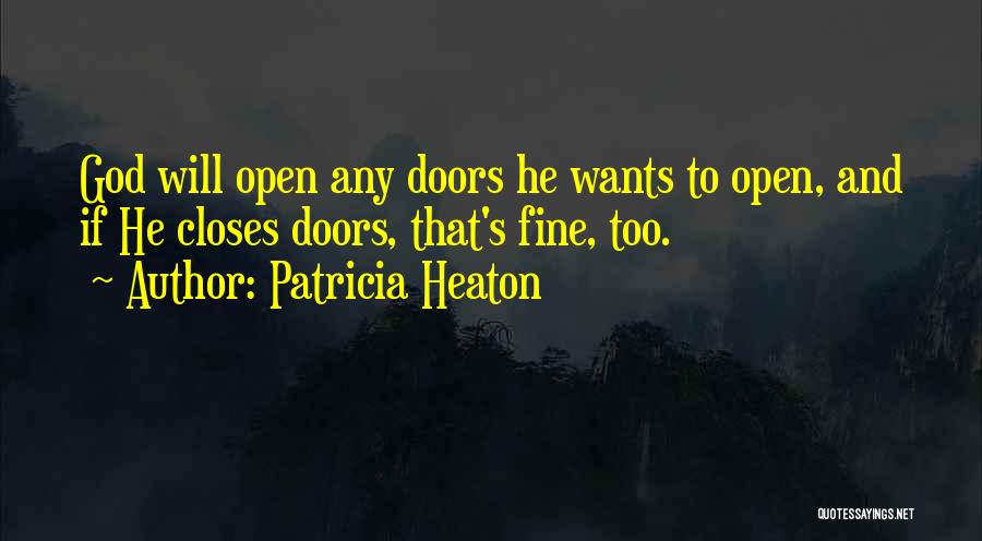 God Will Open Doors Quotes By Patricia Heaton