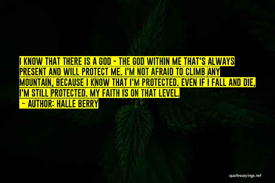 God Will Protect Me Quotes By Halle Berry