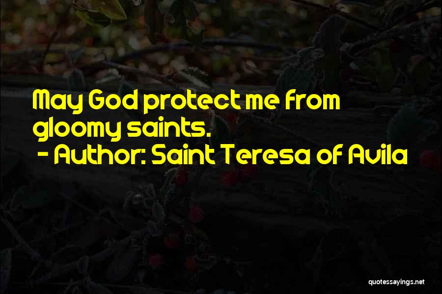 God Will Protect Me Quotes By Saint Teresa Of Avila