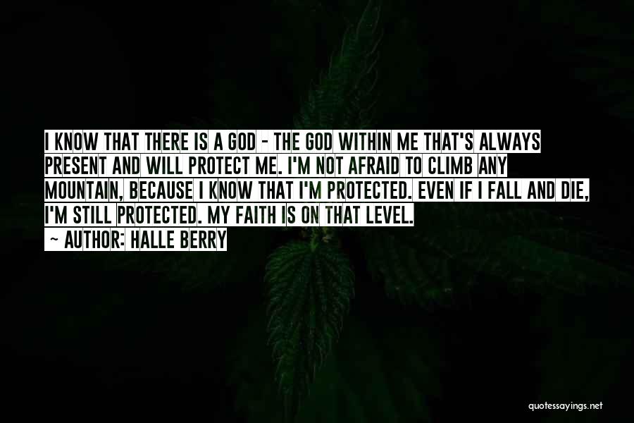 God Will Protect Quotes By Halle Berry