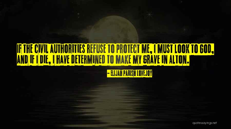 God Will Protect Us Quotes By Elijah Parish Lovejoy God Will Protect Us Quotes By Elijah Parish Lovejoy