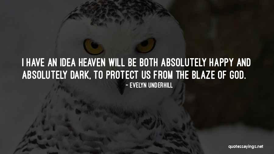 God Will Protect Us Quotes By Evelyn Underhill God Will Protect Us Quotes By Evelyn Underhill