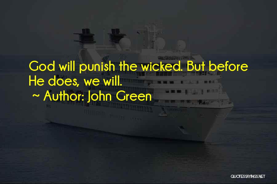 God Will Punish The Wicked Quotes By John Green