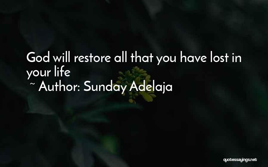 God Will Restore Quotes By Sunday Adelaja