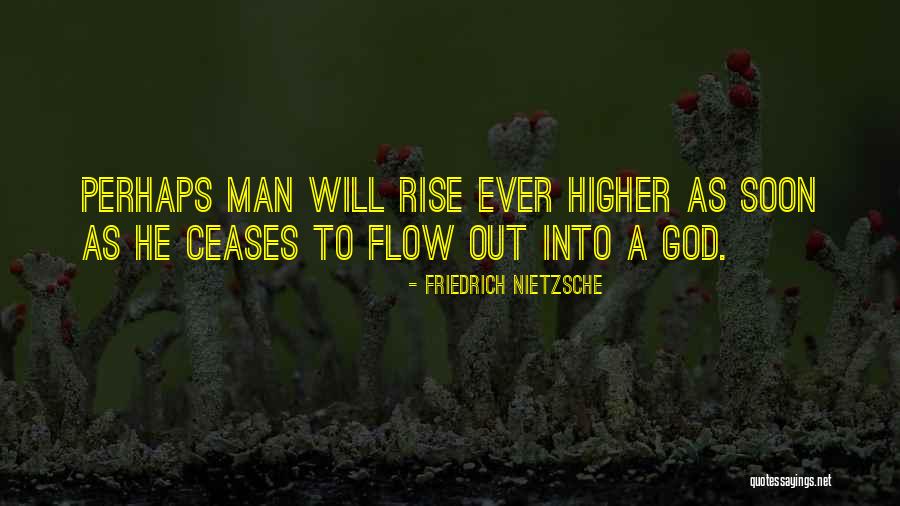 God Will Rise Quotes By Friedrich Nietzsche God Will Rise Quotes By Friedrich Nietzsche