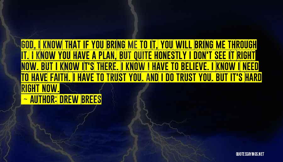 God Will See Me Through Quotes By Drew Brees