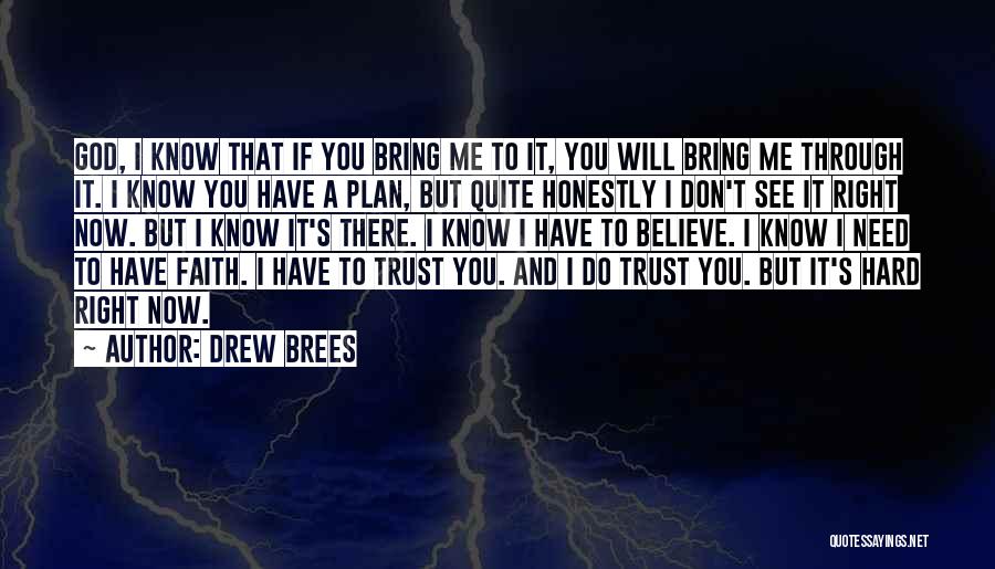 God Will See You Through Quotes By Drew Brees