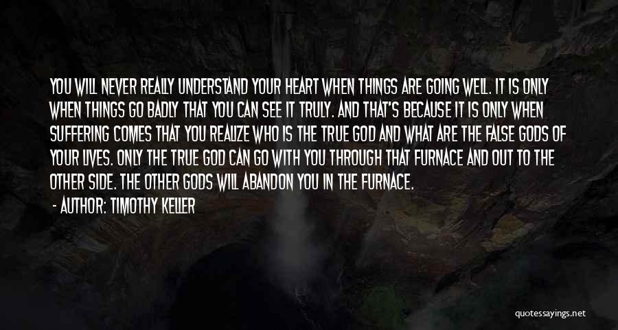 God Will See You Through Quotes By Timothy Keller