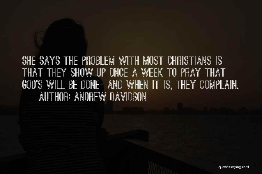 God Will Show Up Quotes By Andrew Davidson