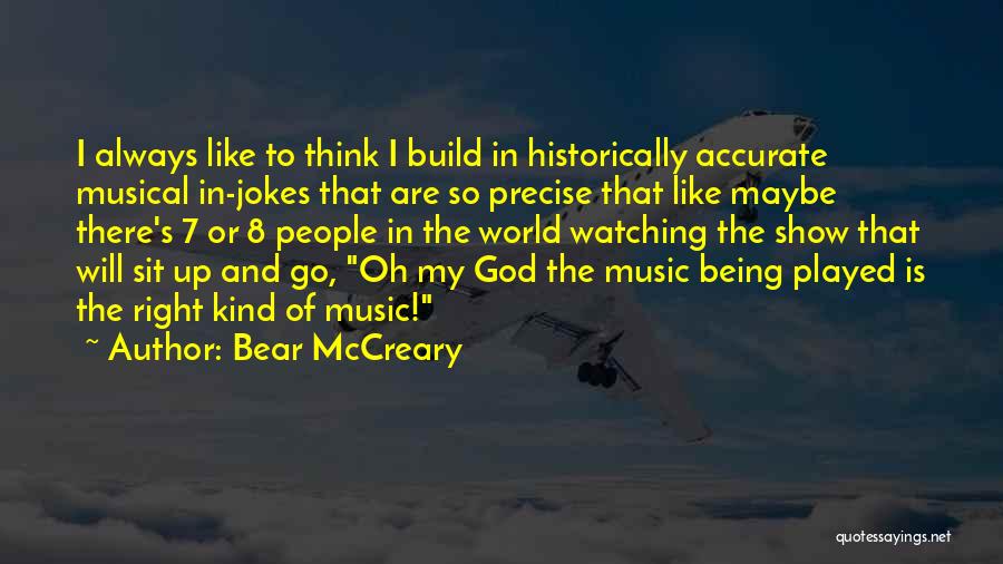 God Will Show Up Quotes By Bear McCreary