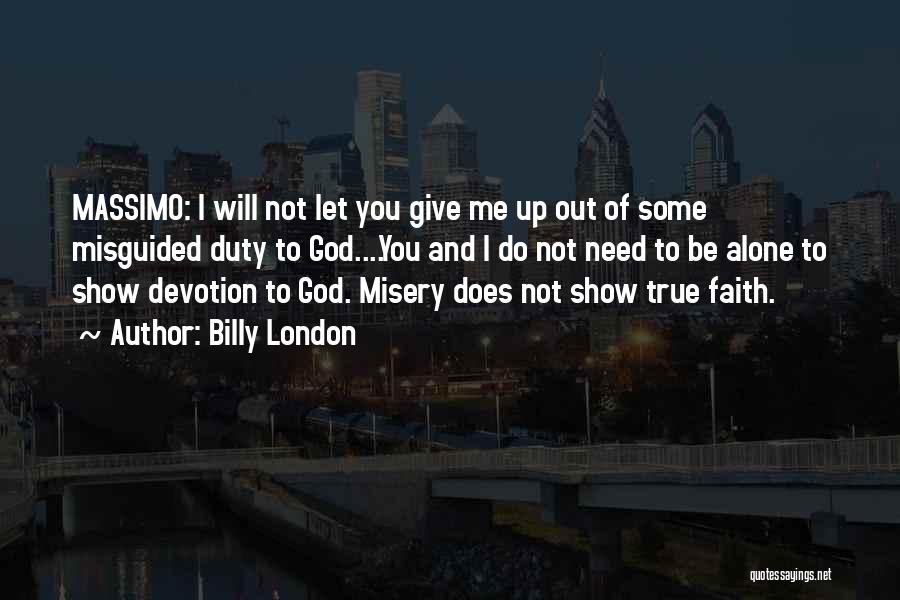 God Will Show Up Quotes By Billy London