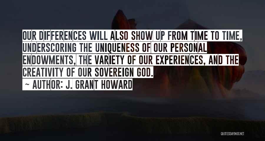 God Will Show Up Quotes By J. Grant Howard