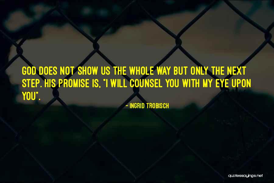 God Will Show You The Way Quotes By Ingrid Trobisch God Will Show You The Way Quotes By Ingrid Trobisch