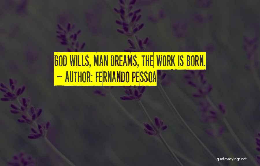 God Wills Quotes By Fernando Pessoa