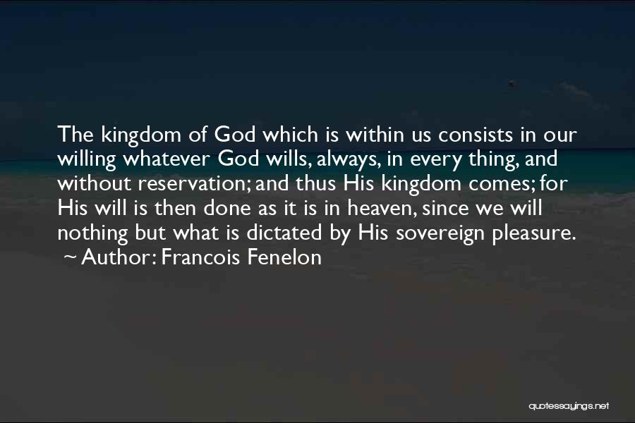 God Wills Quotes By Francois Fenelon