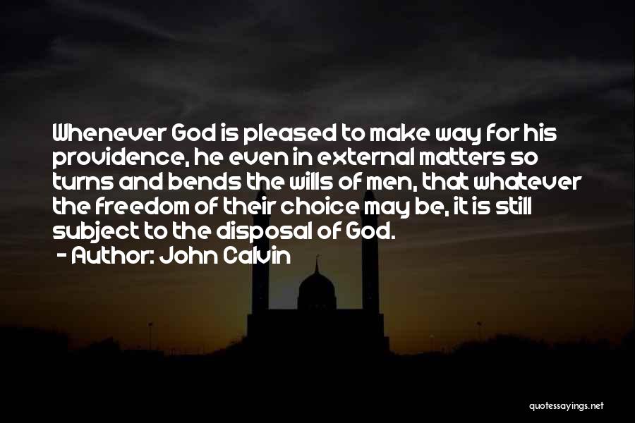 God Wills Quotes By John Calvin