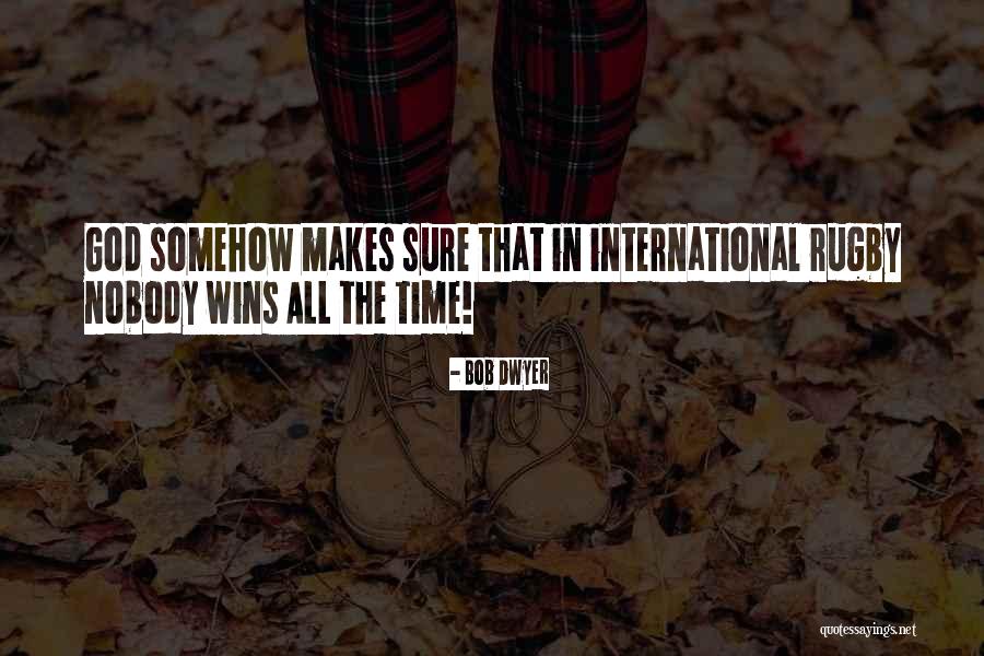 God Wins Quotes By Bob Dwyer God Wins Quotes By Bob Dwyer