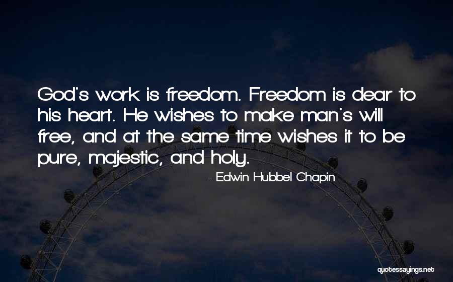 God Wishes That No Man Quotes By Edwin Hubbel Chapin God Wishes That No Man Quotes By Edwin Hubbel Chapin