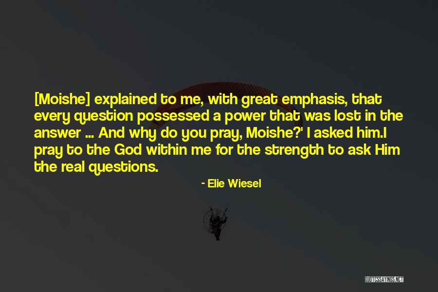 God Within Me Quotes By Elie Wiesel