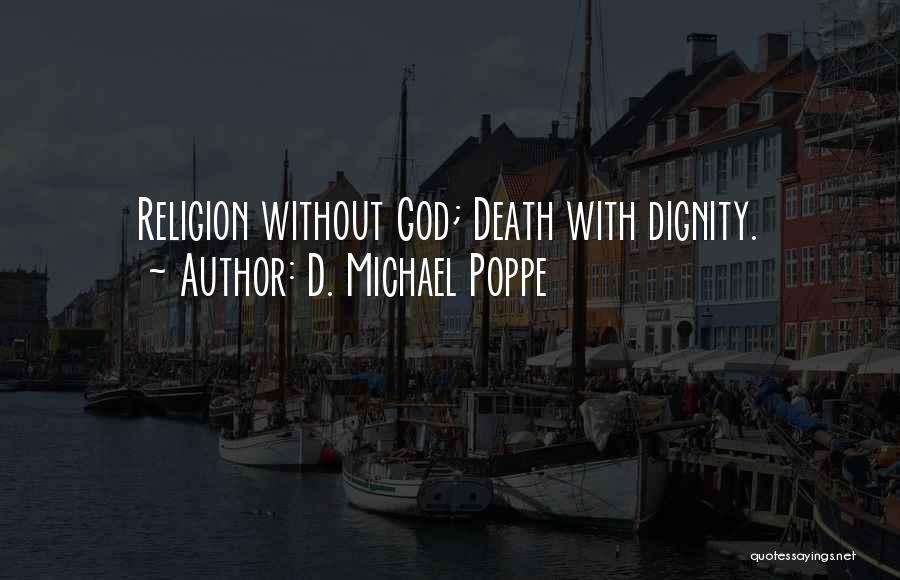 God Without Religion Quotes By D. Michael Poppe
