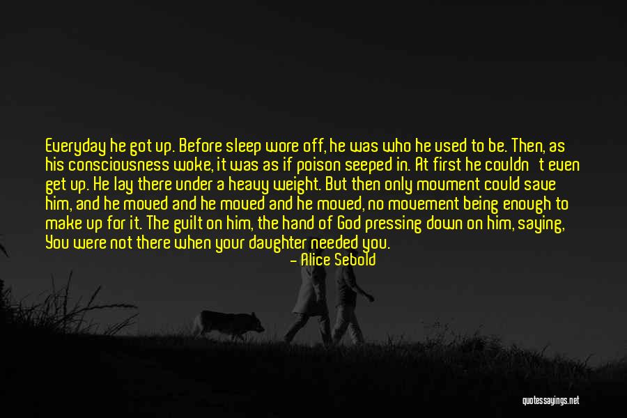 God Woke Me Up Quotes By Alice Sebold