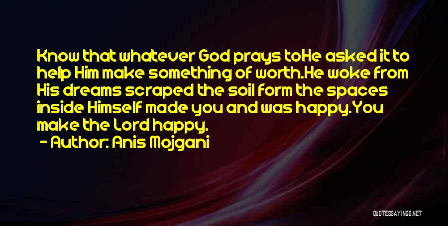 God Woke Me Up Quotes By Anis Mojgani