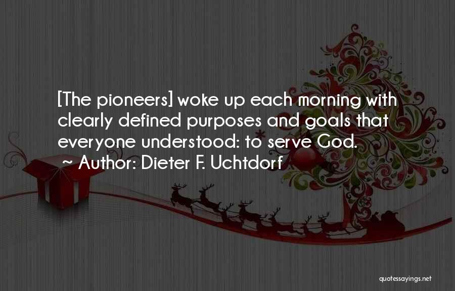 God Woke Me Up Quotes By Dieter F. Uchtdorf