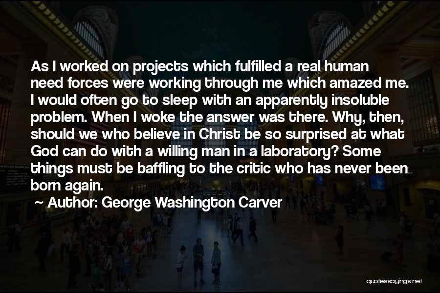 God Woke Me Up Quotes By George Washington Carver