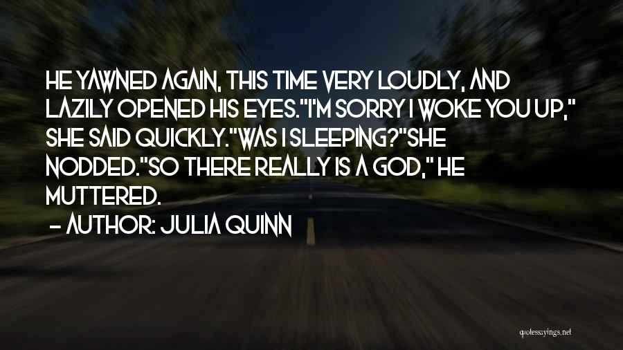 God Woke Me Up Quotes By Julia Quinn