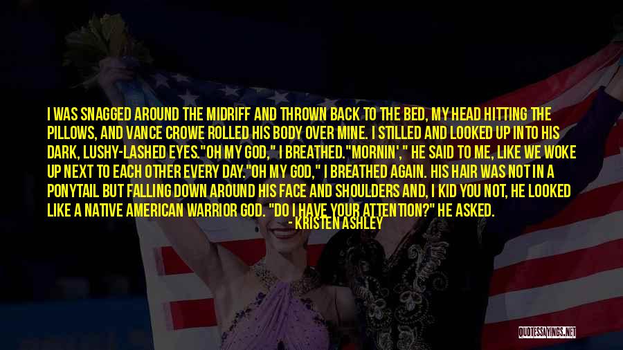 God Woke Me Up Quotes By Kristen Ashley