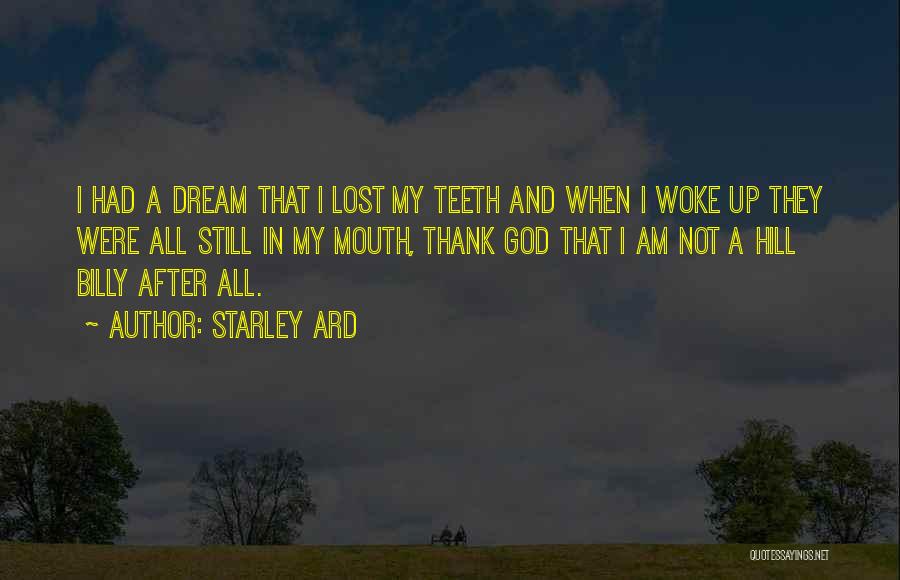 God Woke Me Up Quotes By Starley Ard