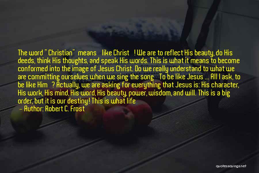 God Word Of Wisdom Quotes By Robert C. Frost