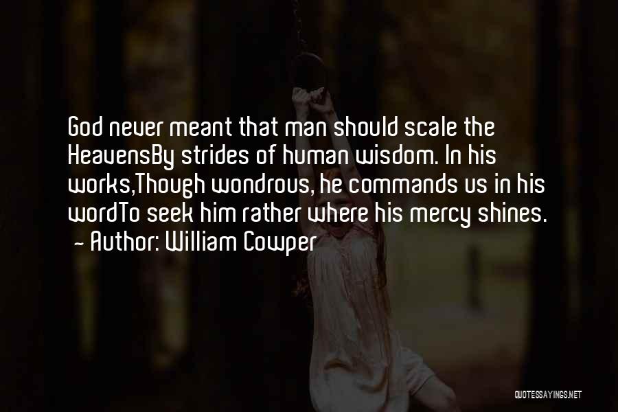 God Word Of Wisdom Quotes By William Cowper