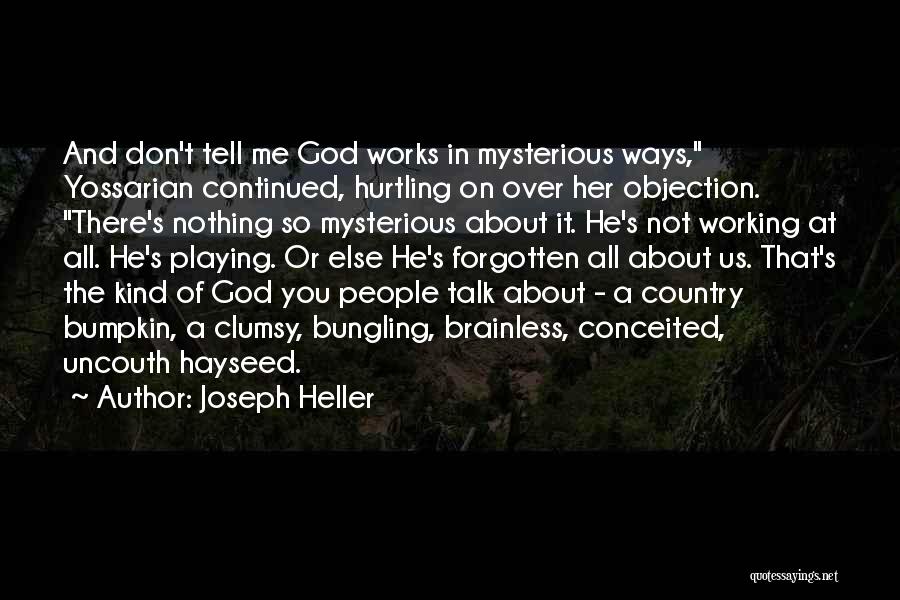 God Working In Mysterious Ways Quotes By Joseph Heller