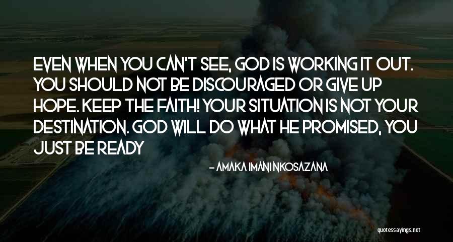 God Working It Out Quotes By Amaka Imani Nkosazana