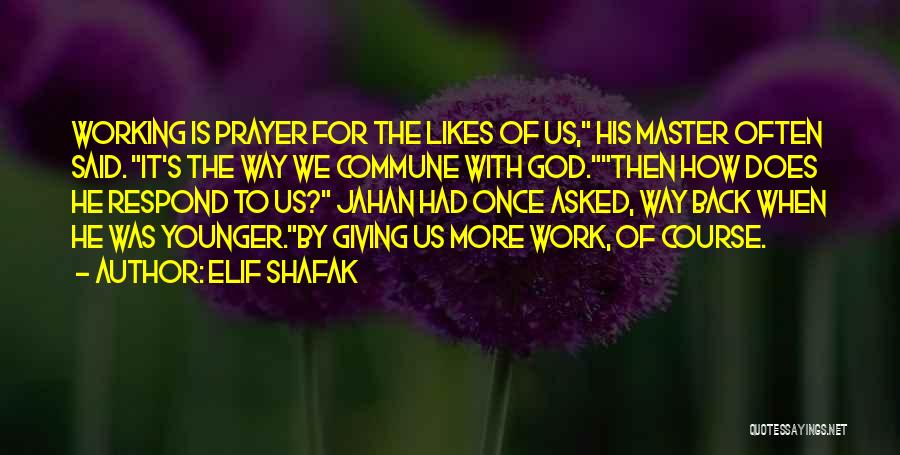 God Working Things Out Quotes By Elif Shafak