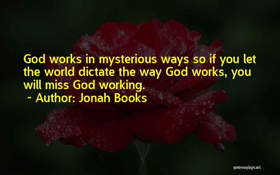 God Works In Mysterious Ways Quotes By Jonah Books