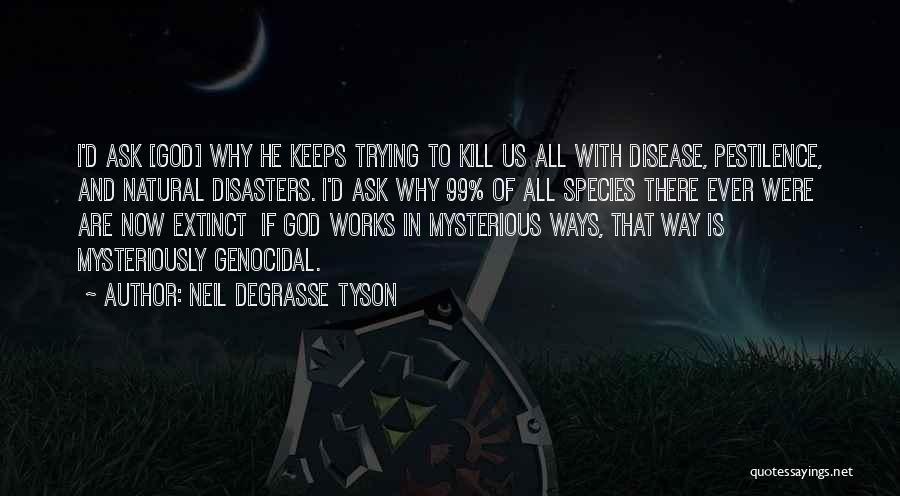 God Works In Mysterious Ways Quotes By Neil DeGrasse Tyson