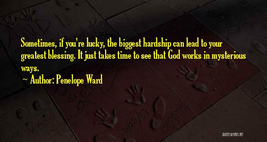 God Works In Mysterious Ways Quotes By Penelope Ward