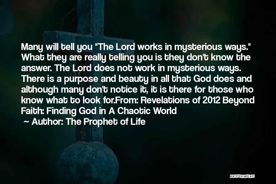 God Works Mysterious Ways Quotes By The Prophet Of Life