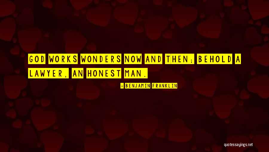God Works Wonders Quotes By Benjamin Franklin God Works Wonders Quotes By Benjamin Franklin