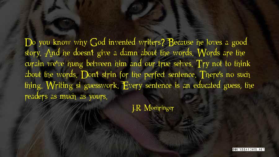 God Writing Your Story Quotes By J.R. Moehringer