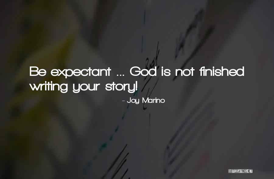 God Writing Your Story Quotes By Joy Marino