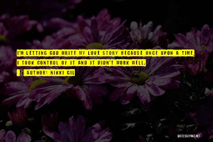 God Writing Your Story Quotes By Nikki Gil